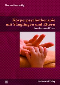 Produktbild: K&ouml;rperpsychotherapie mit S&auml;uglingen und Eltern