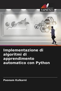 Produktbild: Implementazione di algoritmi di apprendimento automatico con Python