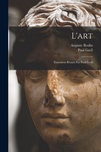 Produktbild: L'art; entretiens r&eacute;unis par Paul Gsell