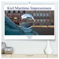 Produktbild: Kiel: Maritime Impressionen (hochwertiger Premium Wandkalender 2026 DIN A2 quer), Kunstdruck in Hochglanz