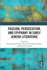 Produktbild: Passion, Persecution, and Epiphany in Early Jewish Literature