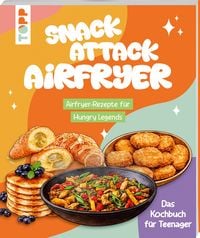 Produktbild: Snack Attack Airfryer. Airfryer-Rezepte f&uuml;r Hungry Legends