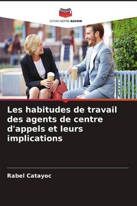 Produktbild: Les habitudes de travail des agents de centre d'appels et leurs implications