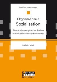 Produktbild: Organisationale Sozialisation: Eine Analyse empirischer Studien zu Einflussfaktoren und Methoden