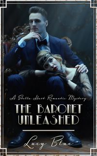 Produktbild: The Baronet Unleashed (Stella Hart Romantic Mysteries, #3)