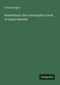 Produktbild: Boswelliana: the commonplace book of James Boswell