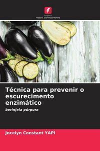 Produktbild: T&eacute;cnica para prevenir o escurecimento enzim&aacute;tico