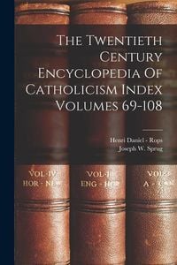 Produktbild: The Twentieth Century Encyclopedia Of Catholicism Index Volumes 69-108