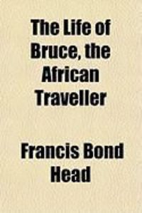 Produktbild: The Life of Bruce, the African Traveller