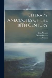 Produktbild: Literary Anecdotes of the 18Th Century