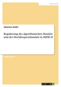 Produktbild: Regulierung des algorithmischen Handels und des Hochfrequenzhandels in MiFID II