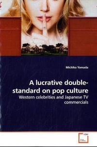 Produktbild: Yamada, M: A lucrative double-standard on pop culture