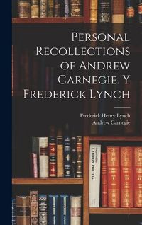 Produktbild: Personal Recollections of Andrew Carnegie. y Frederick Lynch