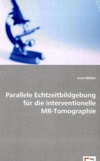 Produktbild: M&uuml;ller, S: Parallele Echtzeitbildgebung f&uuml;r die intervention
