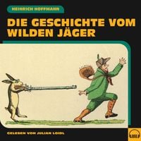 Produktbild: Die Geschichte vom wilden J&auml;ger