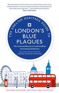 Produktbild: The English Heritage Guide to London's Blue Plaques (2nd Edition): The Lives and Homes of London's Most Interesting Residents