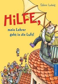 Produktbild: Hilfe, mein Lehrer geht in die Luft
