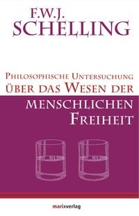 Produktbild: Philosophische Untersuchung &uuml;ber das Wesen der menschlichen Freiheit