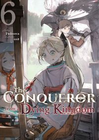 Produktbild: The Conqueror from a Dying Kingdom: Volume 6