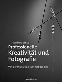 Bild vom Artikel Professionelle Kreativität und Fotografie vom Autor Eberhard Schuy