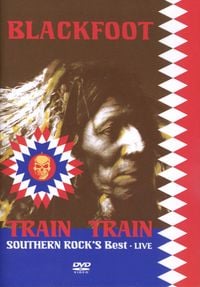 Produktbild: Blackfoot - Train Train/Southern Rock's Best - Live