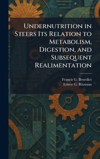 Produktbild: Undernutrition in Steers Its Relation to Metabolism, Digestion, and Subsequent Realimentation