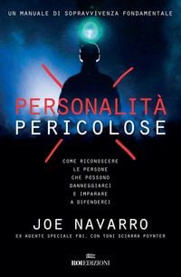 Produktbild: Personalit&agrave; pericolose. Come riconoscere le persone che possono danneggiarci e imparare a difenderci