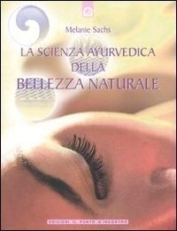 Produktbild: La scienza ayurvedica della bellezza naturale