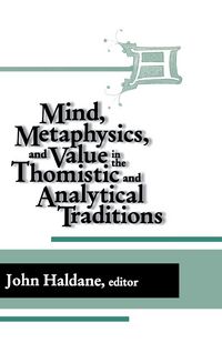 Produktbild: Mind, Metaphysics, and Value in the Thomistic and Analytical Traditions