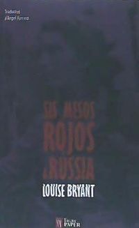 Bild vom Artikel Sis mesos rojos a Rússia : Relat d'una observadora abans i durant la dictadura del proletariat vom Autor Louise Bryant
