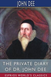 Produktbild: The Private Diary of Dr. John Dee (Esprios Classics)