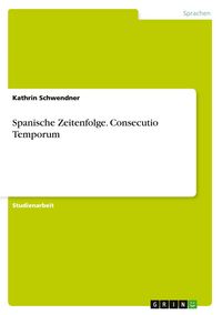 Produktbild: Spanische Zeitenfolge. Consecutio Temporum