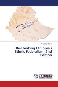 Produktbild: Re-Thinking Ethiopia's Ethnic Federalism. 2nd Edition