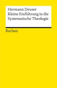 Bild vom Artikel Kleine Einführung in die systematische Theologie vom Autor Hermann Deuser