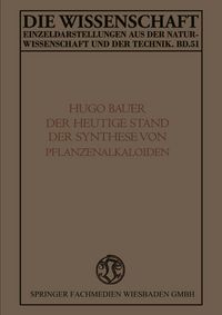 Produktbild: Der Heutige Stand der Synthese von Pflanzenalkaloiden