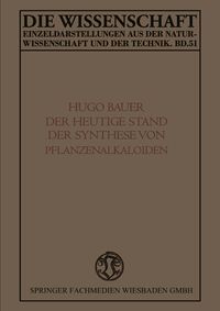 Produktbild: Der Heutige Stand der Synthese von Pflanzenalkaloiden