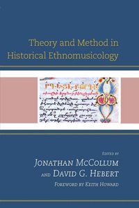 Produktbild: Theory and Method in Historical Ethnomusicology