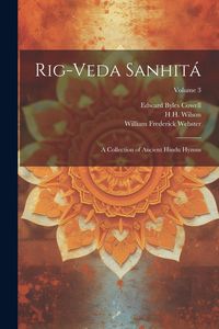 Produktbild: Rig-veda Sanhit&aacute;: A Collection of Ancient Hindu Hymns; Volume 3