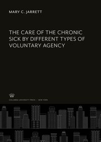 Produktbild: The Care of the Chronic Sick by Different Types of Voluntary Agency