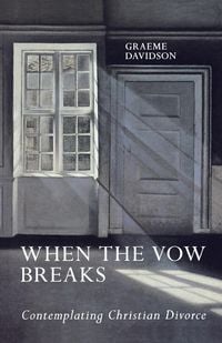 Produktbild: When the Vow Breaks - Contemplating Christian Divorce