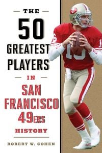 Produktbild: The 50 Greatest Players in San Francisco 49ers History