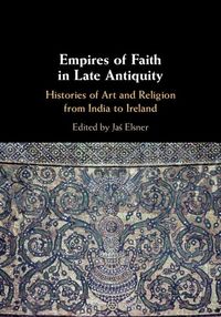 Produktbild: Empires of Faith in Late Antiquity