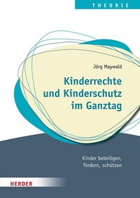 Produktbild: Kinderrechte und Kinderschutz im Ganztag