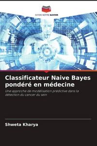 Produktbild: Classificateur Naive Bayes pond&eacute;r&eacute; en m&eacute;decine