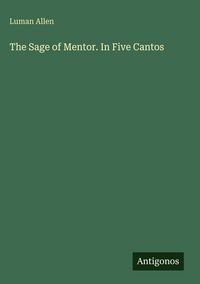 Produktbild: The Sage of Mentor. In Five Cantos