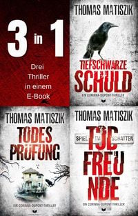 Produktbild: Corinna-Dupont-Thriller-Sammelband: Tiefschwarze Schuld, Todespr&uuml;fung und Todfreunde