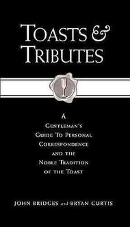 Produktbild: Toasts & Tributes: A Gentleman's Guide to Personal Correspondence and the Noble Tradition of the Toast