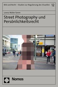 Produktbild: Street Photography und Pers&ouml;nlichkeitsrecht