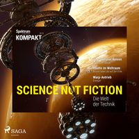 Produktbild: Spektrum Kompakt: Science not Fiction - Die Welt der Technik