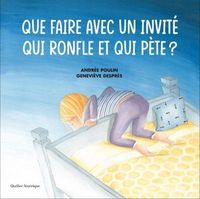 Produktbild: Que Faire Avec un Invite qui Ronfle et qui Pete ?